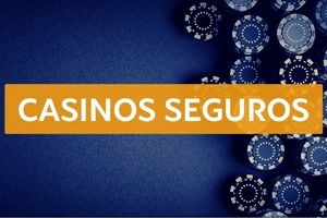 Casinos seguros