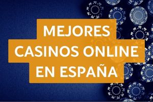 Mejores Casinos Online en España
